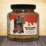 You're Bacon Me Crazy Jam, 9oz